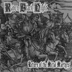 Raven Black Night : Return of the Metal Martyrs